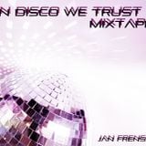 In Disco We Trust Mixtape