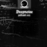 Deepnoise - Dark Garden podcast 005
