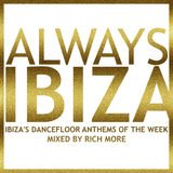 RICH MORE: ALWAYS IBIZA 1