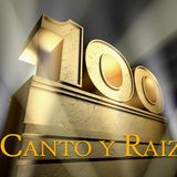Canto y Raiz #100 - Cien