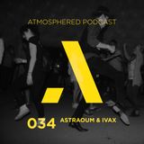 Atmosphered podcast 34 - ASTRAOUM & IVAX