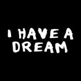 I Have A Dream