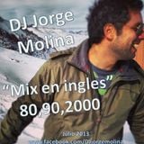 Jorge Molina (Mix en ingles 80,90,2000) -Julio 2013-