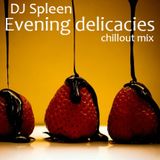 Evening delicacies (chillout mix)