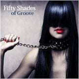 DEEP LOUNGE - "Fifty Shades of Groove"