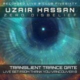 Uzair Hassan (Zero Disbelief) - Transilient Trance Gate (LIVE @ Thank You Vancouver 8!)