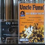 DJ BRONCO - UNCLE FUNK - A SIDE (1999)