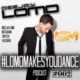 #LOMOMAKESYOUDANCE Podcast 002