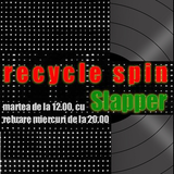 Recycle Spin #21 cu Slapper, 01 martie 2016