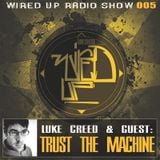 Wired Up Radio 005 - Luke Creed & Trust the Machine