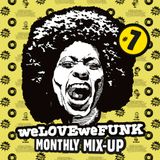 weLOVEweFUNK Monthly Mix-Up! #7 w/ DEES