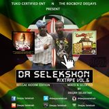 DA SELEKSHON MIXTAPE VOL.6 - RIDDIM EDITION