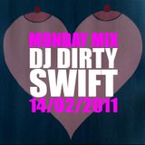 #MondayMix 21 by @dirtyswift - "Valentine Edition" 14.Feb.2011 (Live Mix)