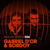 Mutual Respekt 026 with Gabriel D'or & Bordoy