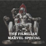 The Filmiliar Marvel Special