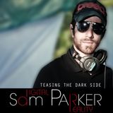 SAM PARKER™ - TEASING THE DARK SIDE - MAY 2012