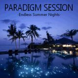 PARADIGM SESSION - Endless Summer Nights -