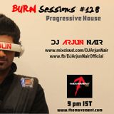 DJ Arjun Nair - BURN Sessions #128 - Progressive House