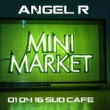 Angel R _ MiniMarket_ 01.04.2016_ act:7_ SudCafè