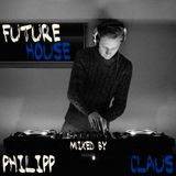 Future House Mix (Mixed By Philipp Claus)