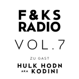 F&KS Radio Vol. 7 // Hulk Hodn aka Hodini