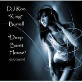 DJ Ron King Burrell - Deep Burnt House (07/2015)