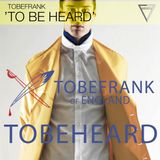 TO BE HEARD
