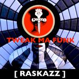 RASKAZZ_23_"TWEAK MA FUNK"_