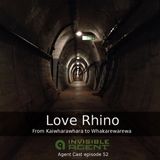 Love Rhino - From Kaiwharawhara to Whakarewarewa - AgentCast 52