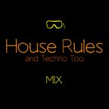 House Rules (and Techno Too) Mix