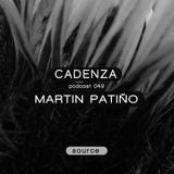 Cadenza Podcast 049 (Source) - Martin Patiño