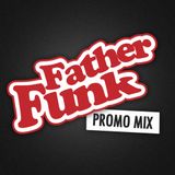 Father Funk Promo Mix May 2012