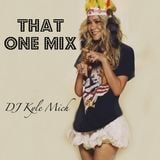 That One Mix - DJ Kyle Mich