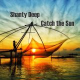 Shanty Deep - Catch the Sun