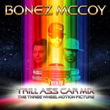 BONEZ MCCOY - TRILL ASS CAR MIX (CD1)
