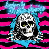 LIVE FROM THE BLUE TILE LOUNGE "THE REBATE"