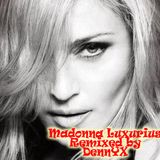 Madonna - Luxurius Remixed by DennYX
