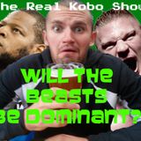 The Real Kobo Show - Will the BEASTS be dominant?