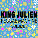 King Julien - Reggae Machine Volume 3