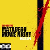 DJ POSITIVO - MATADERO MOVIE NIGHT MIXTAPE