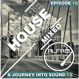 FUTURE HOUSE CLASSICS EPISODE #6 "A JOURNEY INTO SOUND"