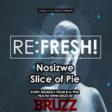 RE:FRESH! Radioshow w/ Nosizwe & Slice of Pie