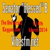 "Fri 6th March 2015 SenatorBlessedB on The Universal Reggae Jam Vibesfm.net