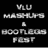 Vlu Mashups and Bootlegs Fest