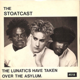 The Stoatcast #018 (Fresh Fringe Show Two) : Takin' Over The Asylum