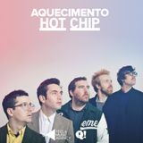 Aquecimento Hot Chip by Tecla Music Agency for Queremos!