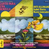 Inti Illimani - Isabel Parra - Marés González : Canto para una semilla. MCD 71821. Monitor. 1995.US