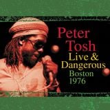 Peter Tosh Live and Dangerous (Boston 1976)