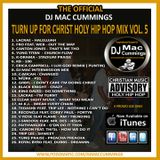 DJ Mac Cummings Turn Up For Christ Holy Hip Hop Mixtape Volume 5