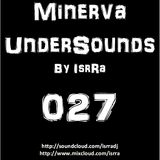 Minerva UnderSounds by IsrRa episode 027